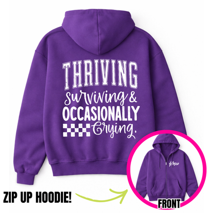 Thirving Surviving & Occasionally Crying Zip-Up Hoodie