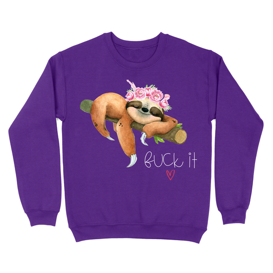 Fuck It Sloth Crewneck