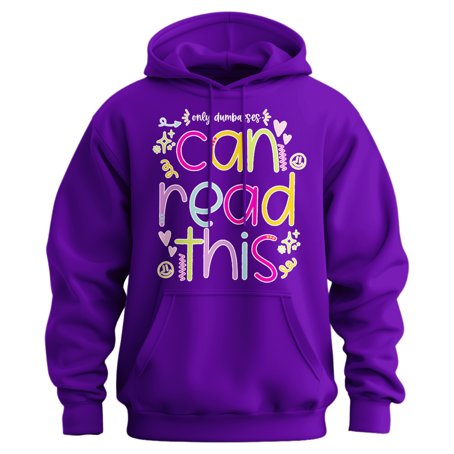 Only Dumbasses Can Read This Hoodie (Girly Design)