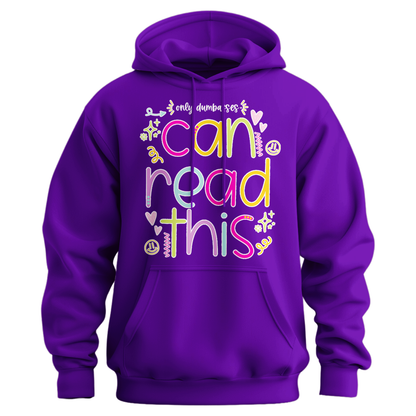 Only Dumbasses Can Read This Hoodie (Girly Design)