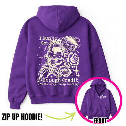 I Do Not Get Enough Credit Zip-Up Hoodie