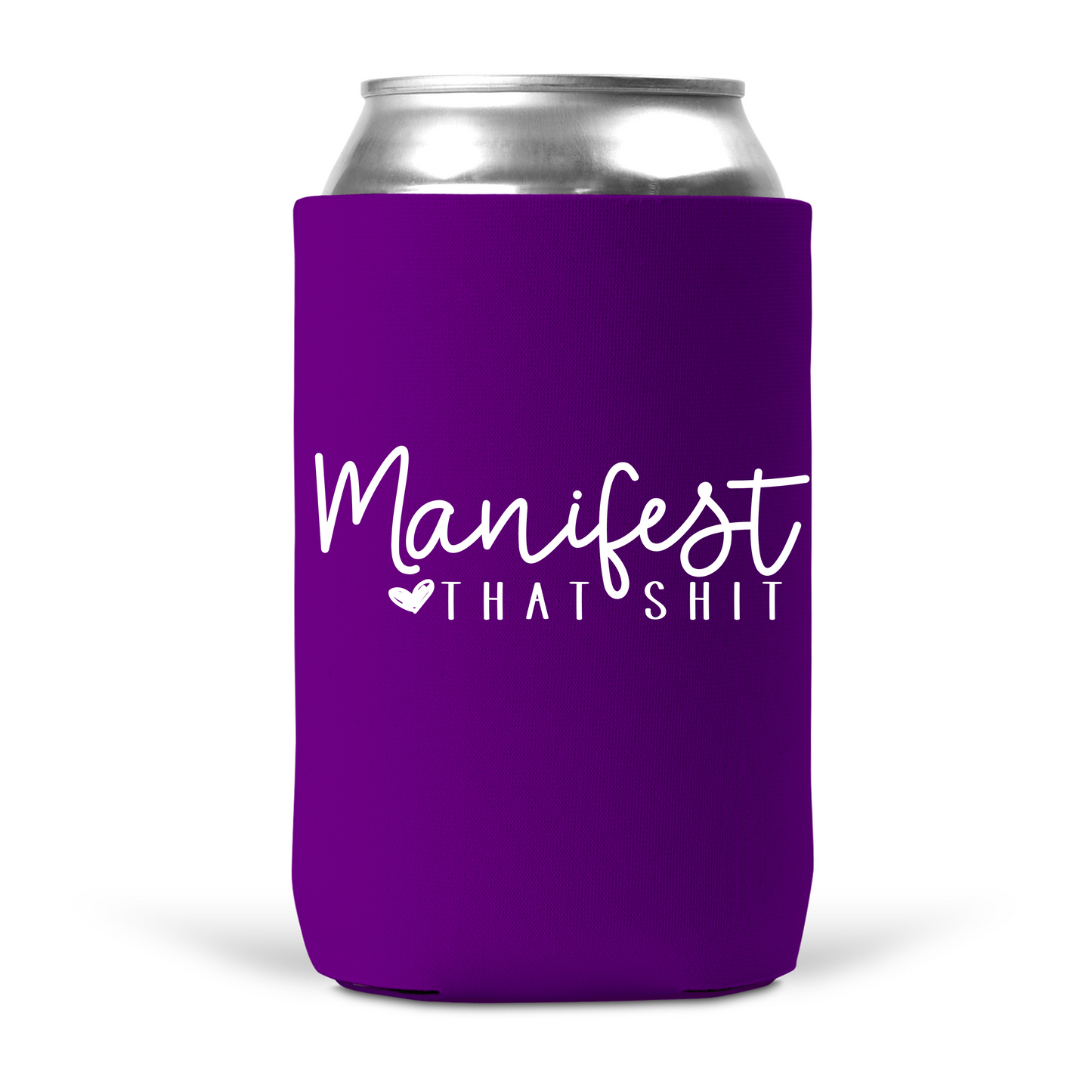 Manifest That Shit Koozie