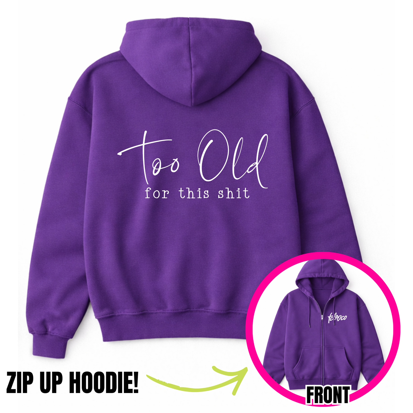 Too Old For This Shit Zip-Up Hoodie