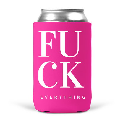 Fuck Everything Koozie