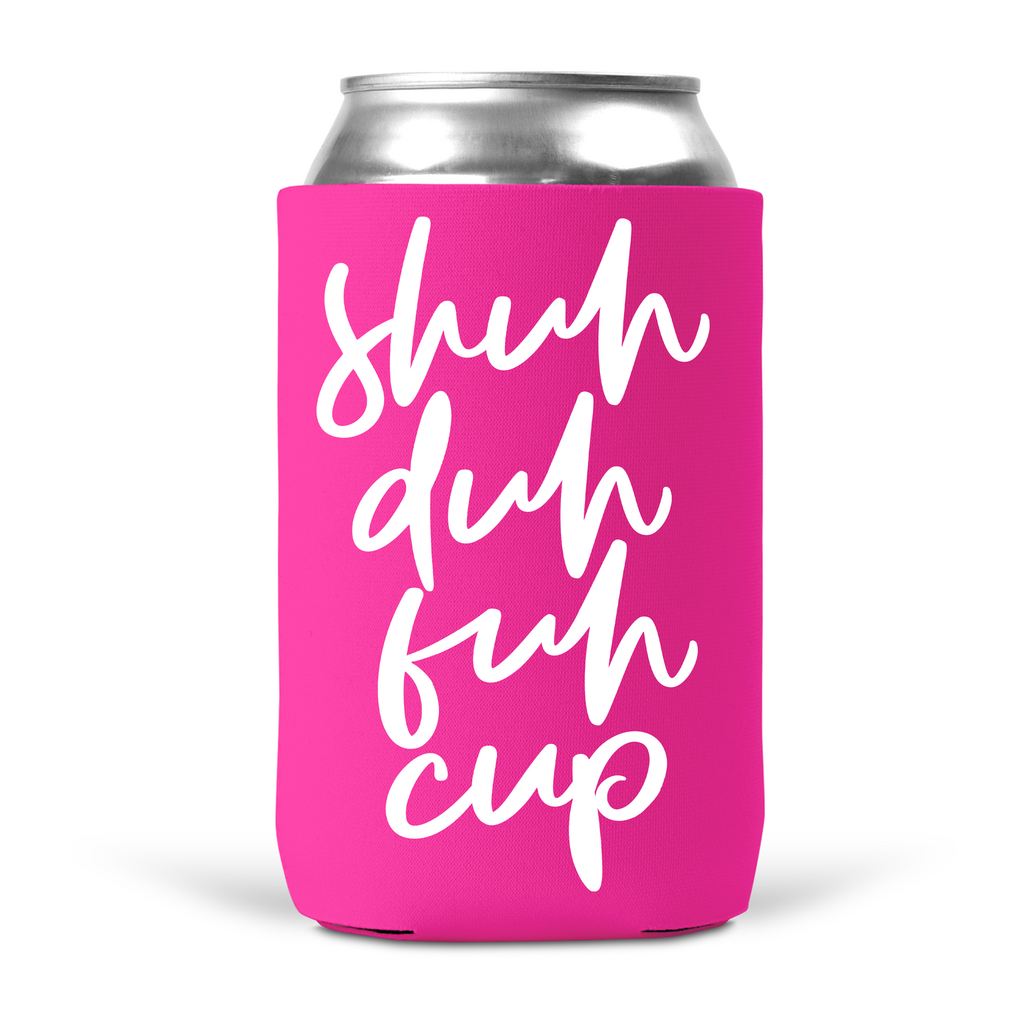 Shuh Duh Fuh Cup Koozie