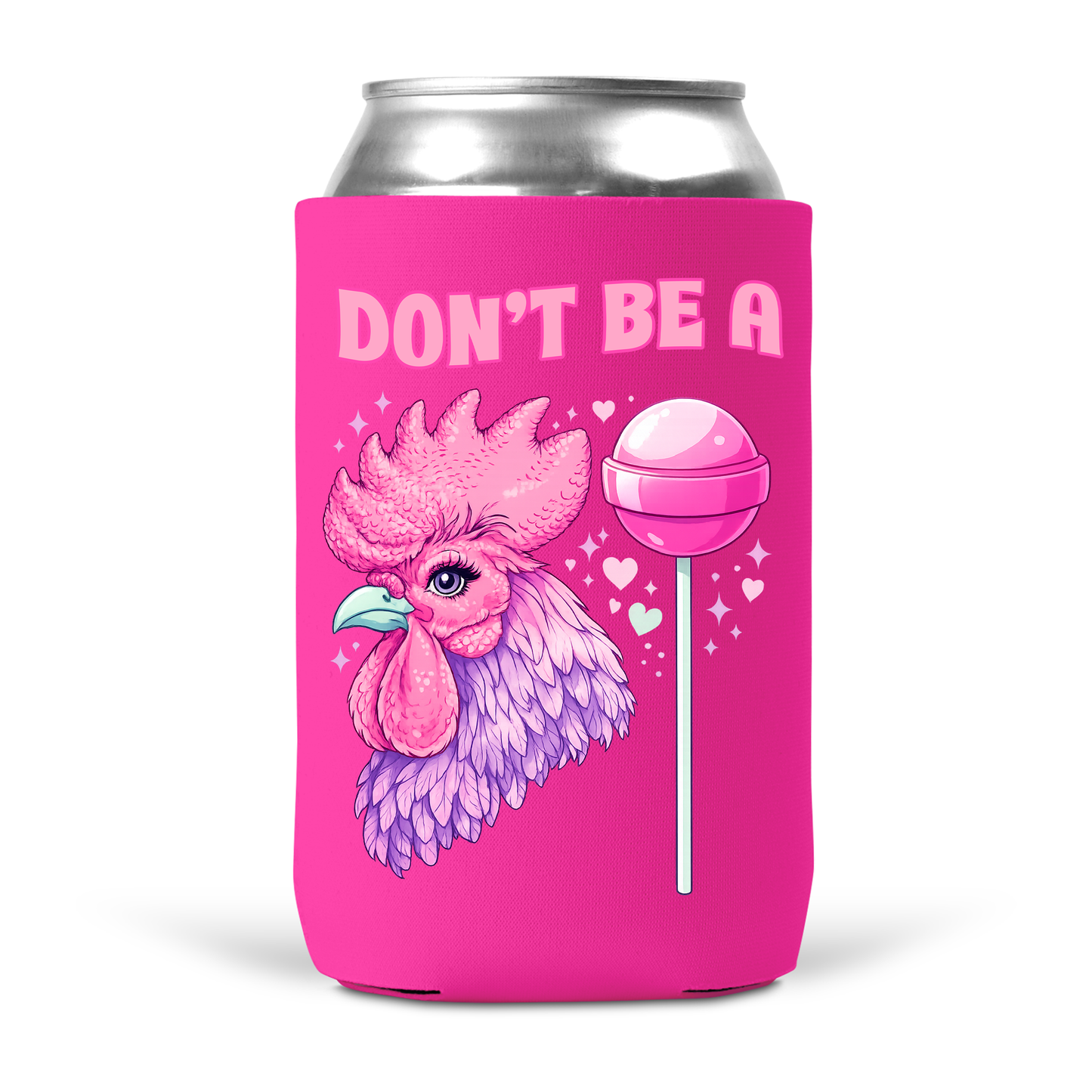 Don't Be A Cocksucker Koozie