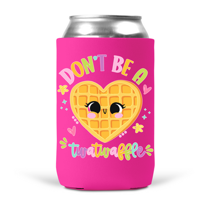 Don't Be A Twatwaffle Koozie