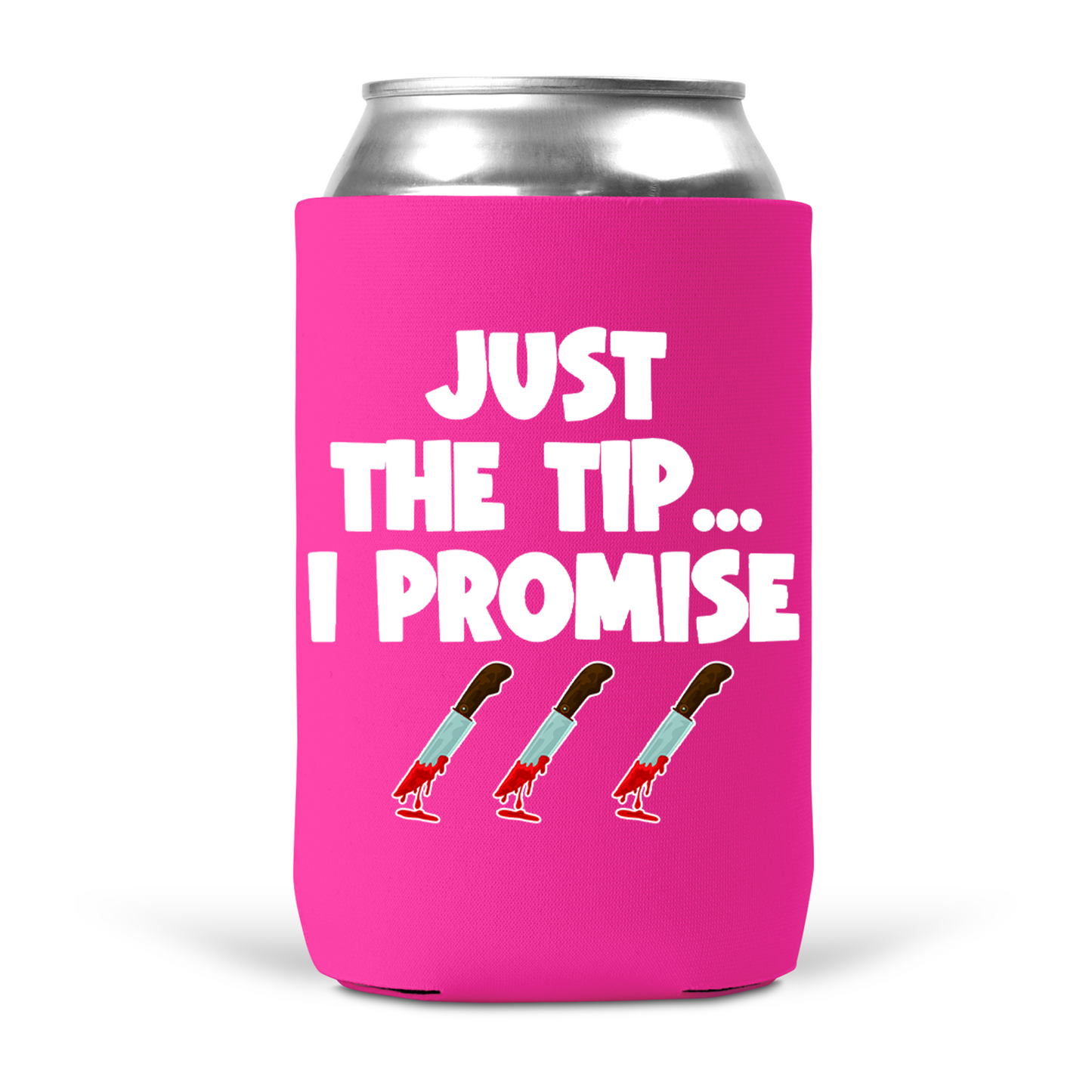 Just The Tip Koozie