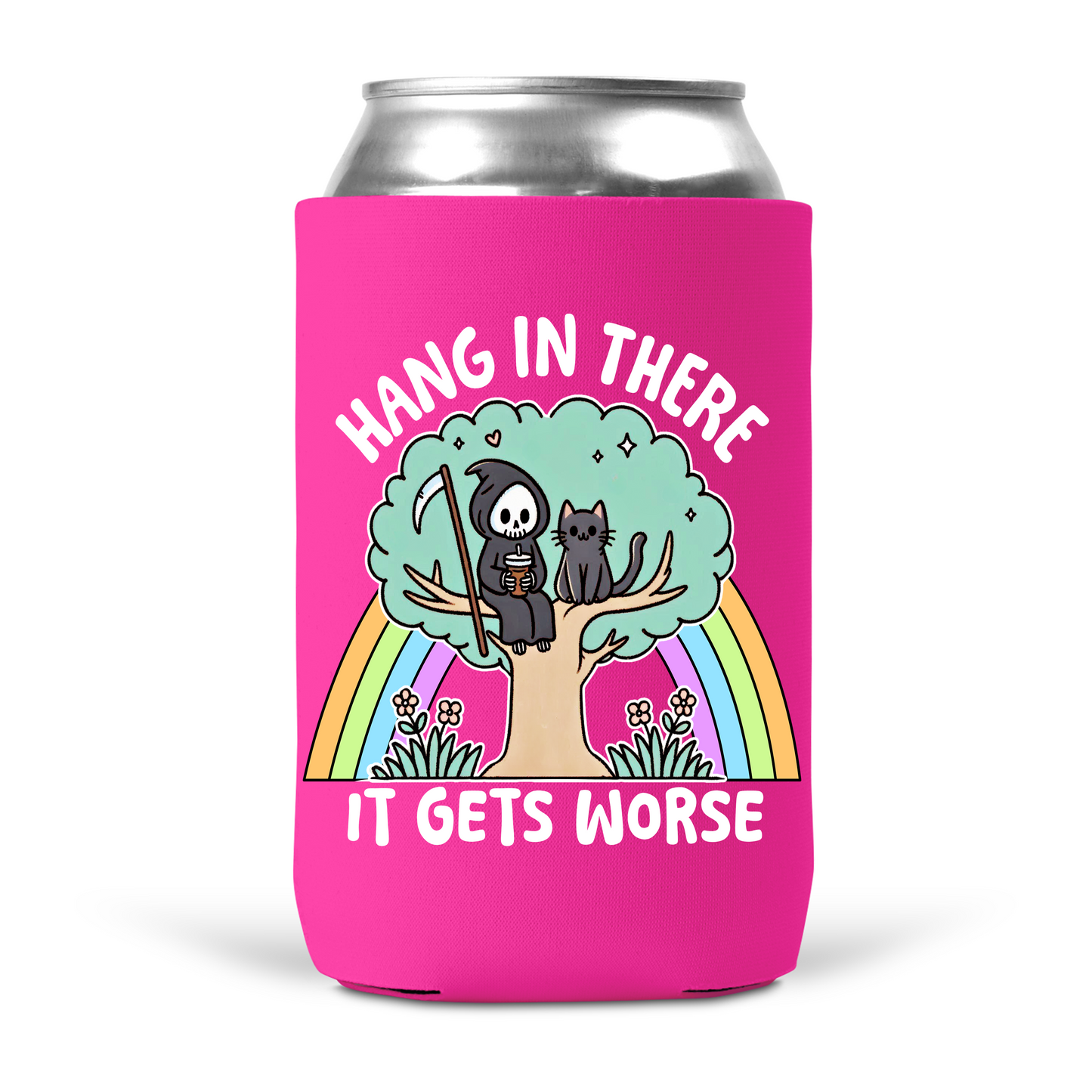 Hang In There It Gets Worst Koozie