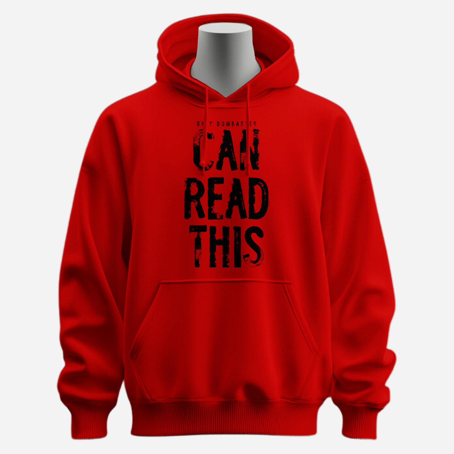 Only Dumbasses Can Read This Hoodie