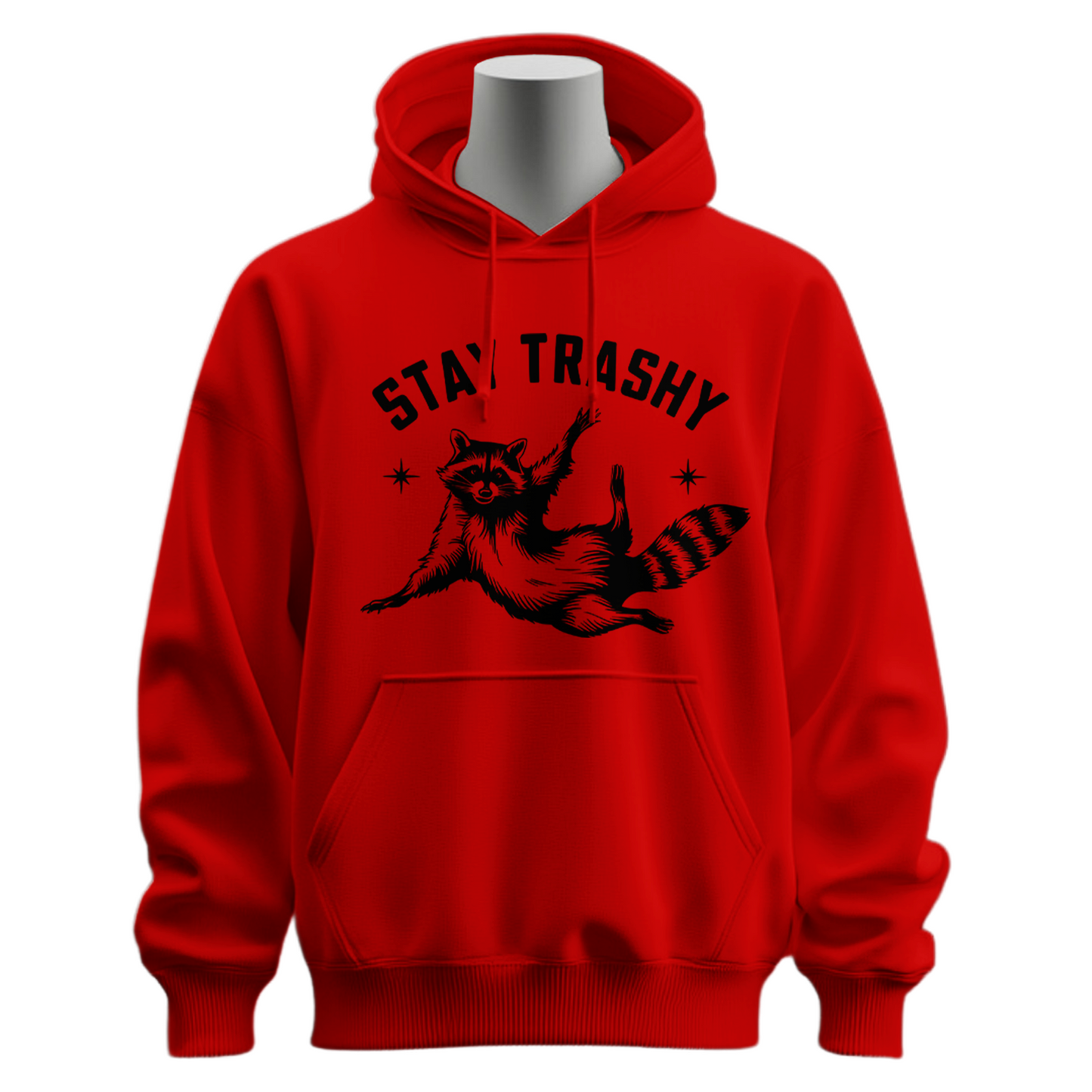 Stay Trashy Hoodie