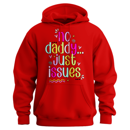 No Daddy Just Issues Hoodie