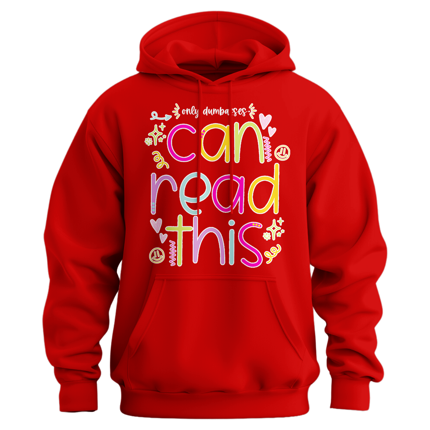 Only Dumbasses Can Read This Hoodie (Girly Design)