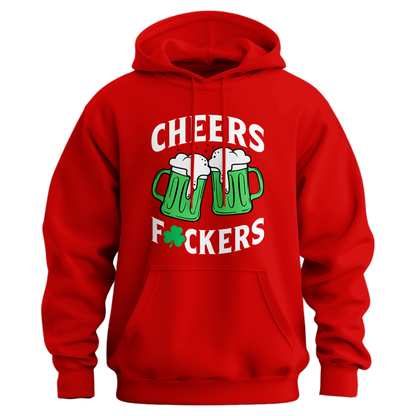 Cheers Fuckers Hoodie