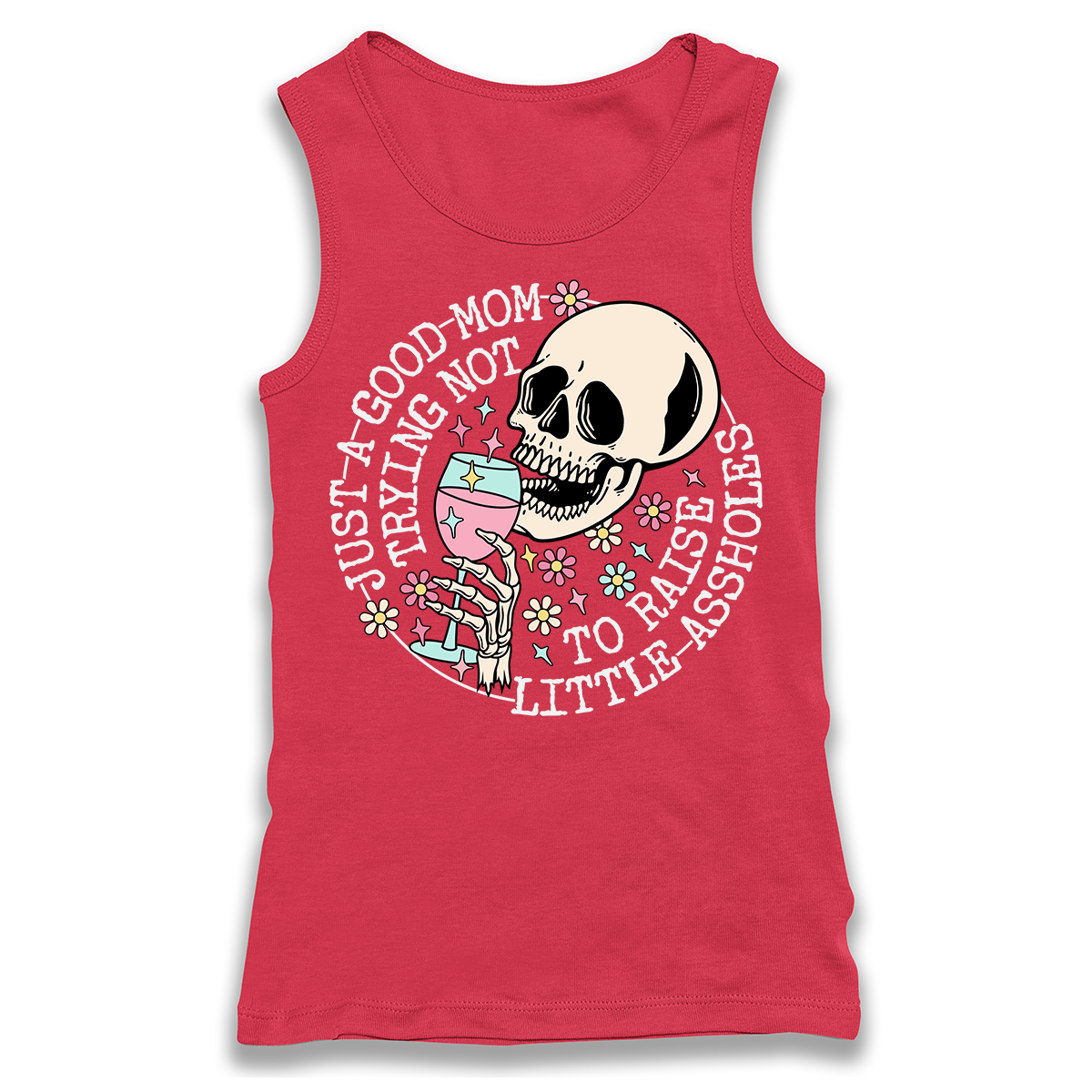 Just A Good Mom Trying Not To Raise Assholes Racerback Tank