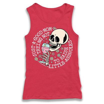 Just A Good Mom Trying Not To Raise Assholes Racerback Tank