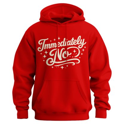 Immediately No Hoodie