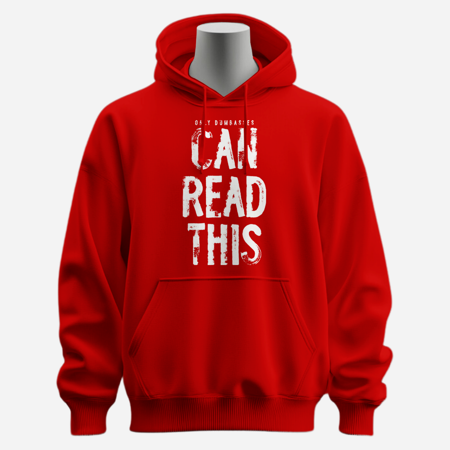 Only Dumbasses Can Read This Hoodie