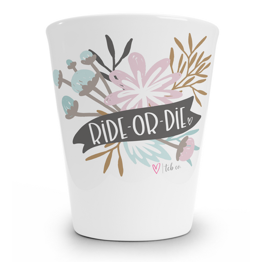 Ride or Die Shot Glass