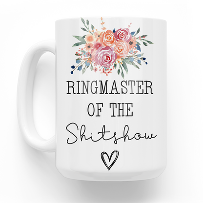 Ringmaster Of The Shitshow 15 Oz Ceramic Mug