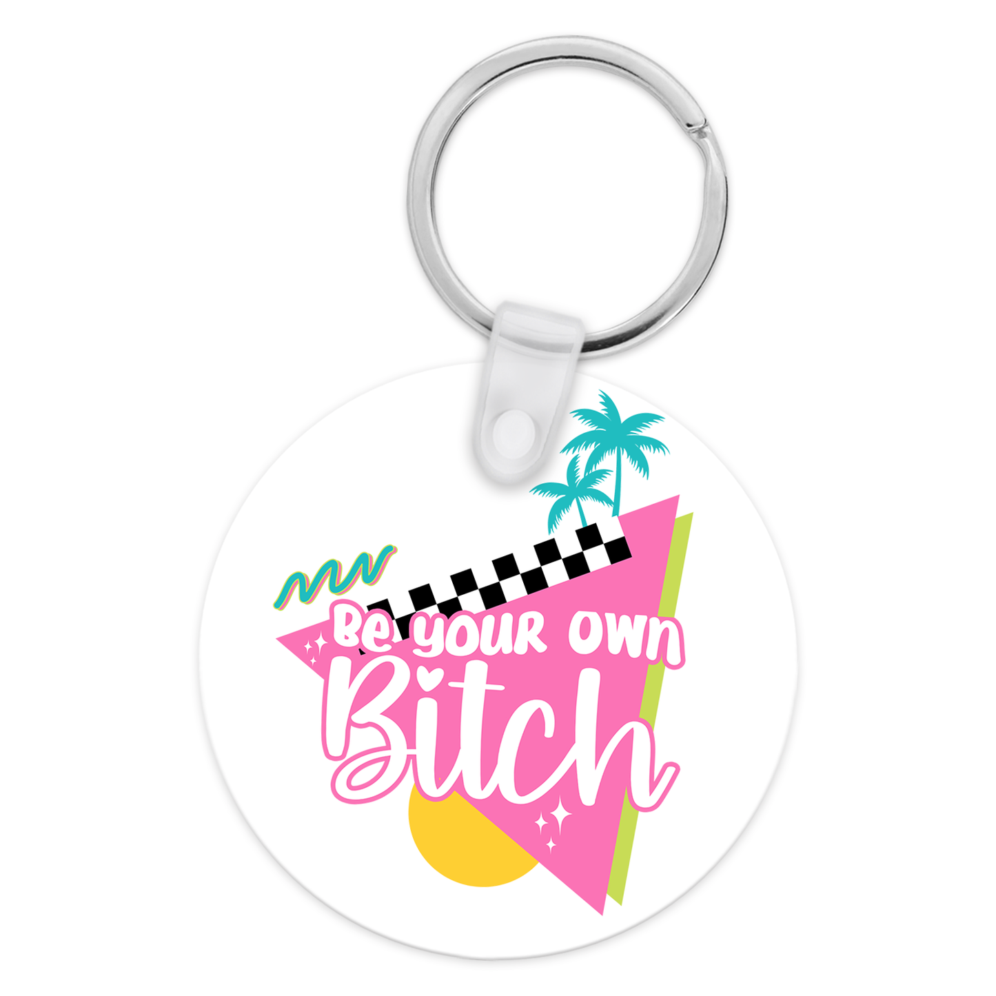 Be Your Own Bitch Keychain