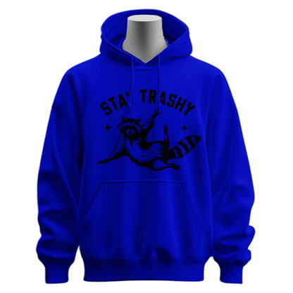 Stay Trashy Hoodie