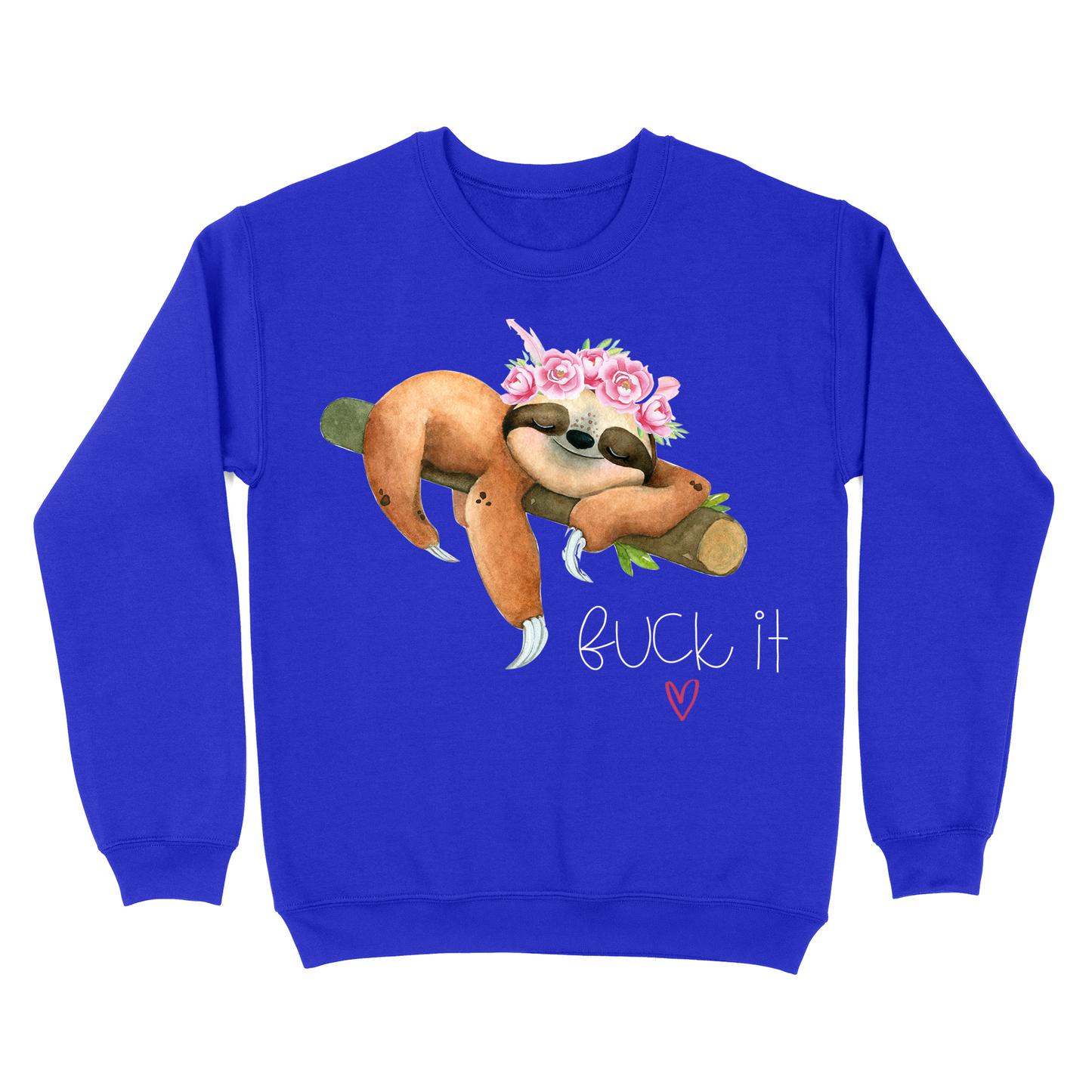 Fuck It Sloth Crewneck