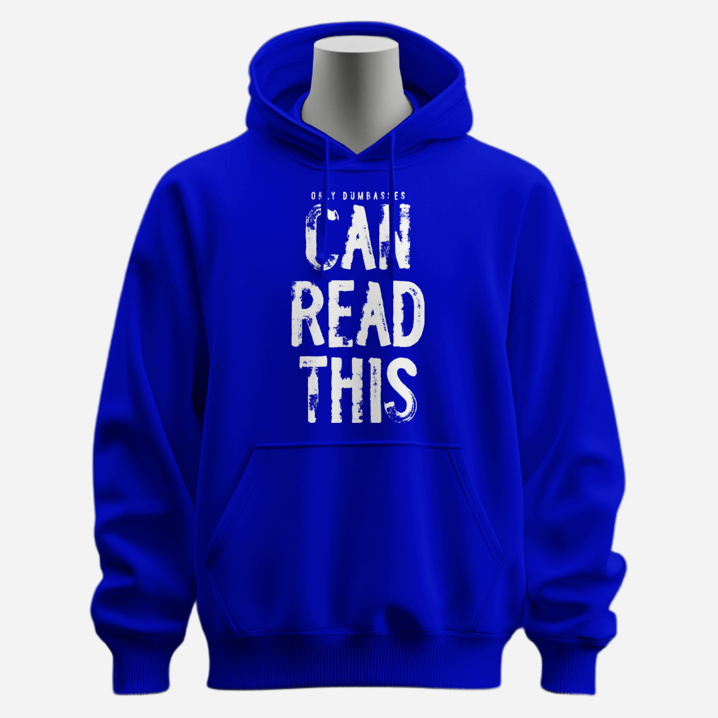 Only Dumbasses Can Read This Hoodie