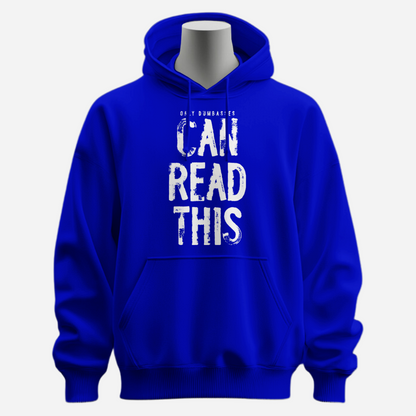 Only Dumbasses Can Read This Hoodie