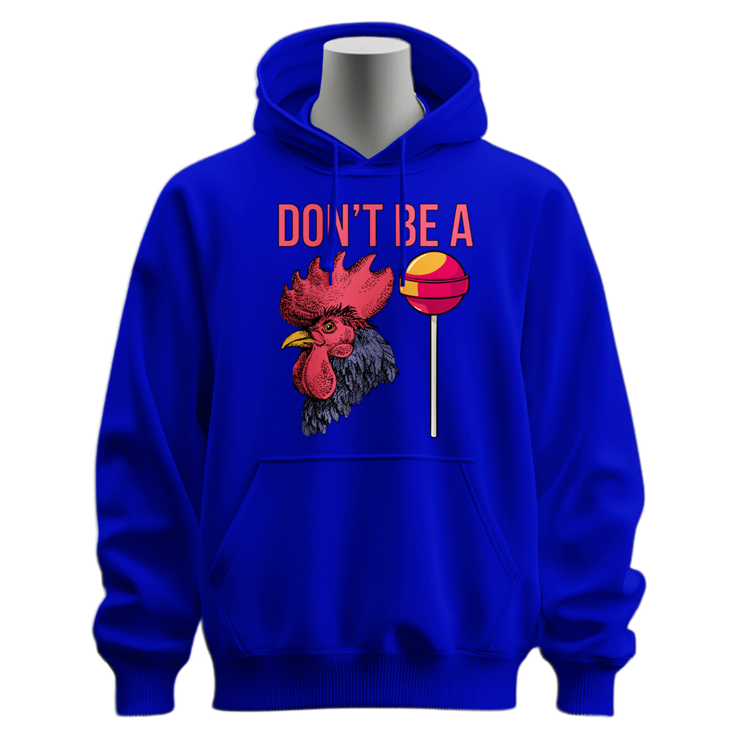 Don't Be A Cocksucker Hoodie