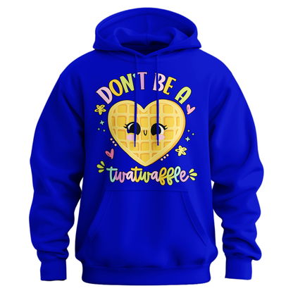 Don't Be A Twatwaffle Hoodie