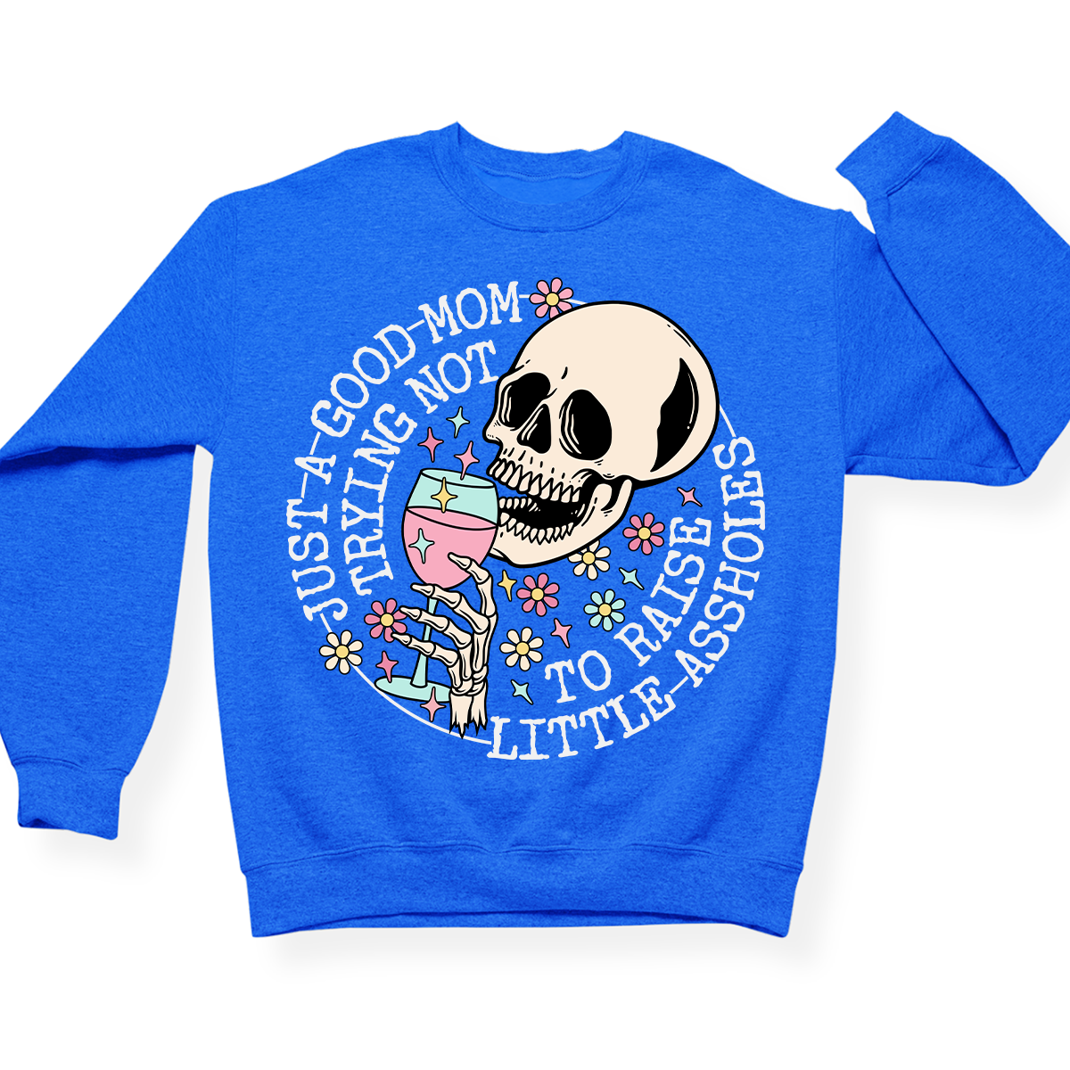 Just A Mom Trying Not To Raise Assholes Crewneck