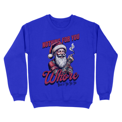 Nothing For You Whore Tattooed Santa Crewneck