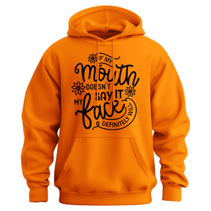 If My Mouth Doesn't Say It Hoodie