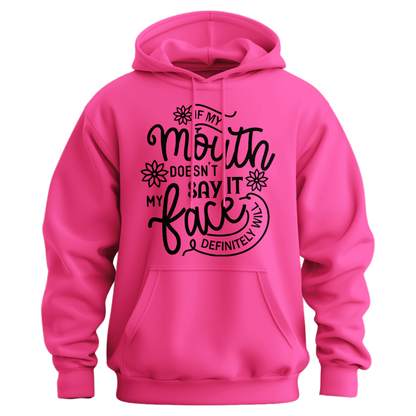 If My Mouth Doesn't Say It Hoodie