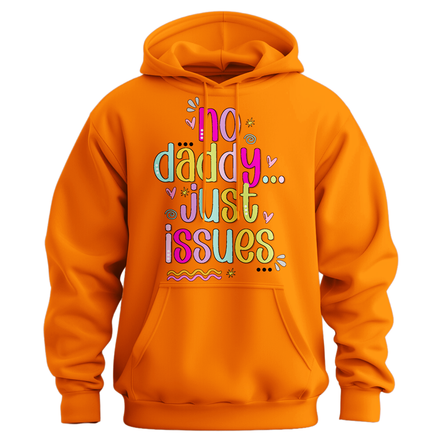 No Daddy Just Issues Hoodie