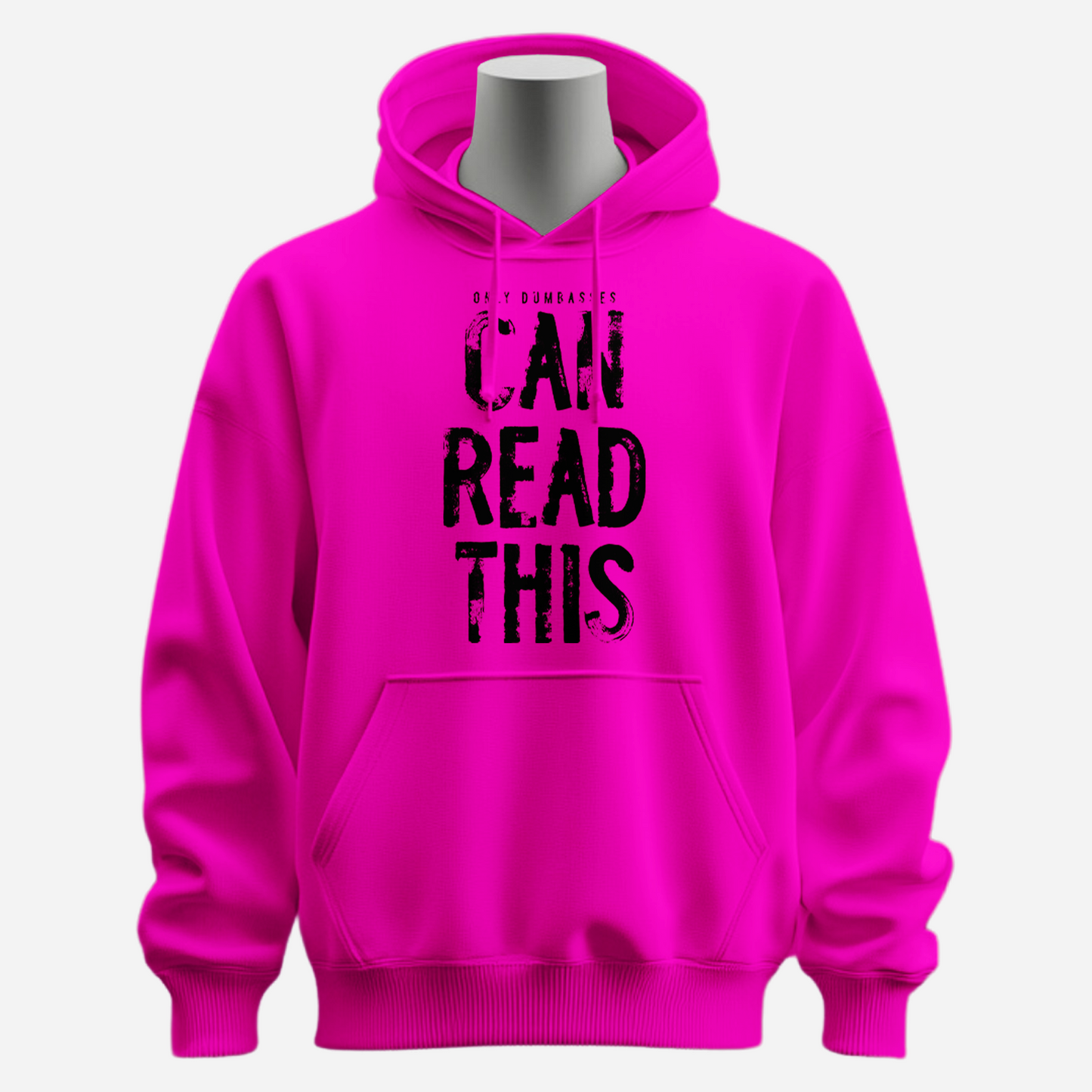 Only Dumbasses Can Read This Hoodie