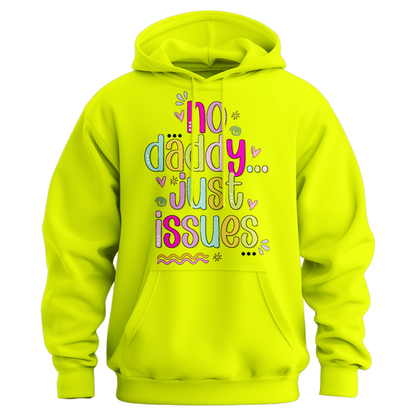 No Daddy Just Issues Hoodie