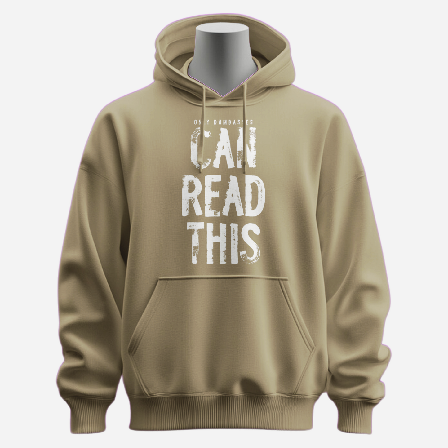 Only Dumbasses Can Read This Hoodie