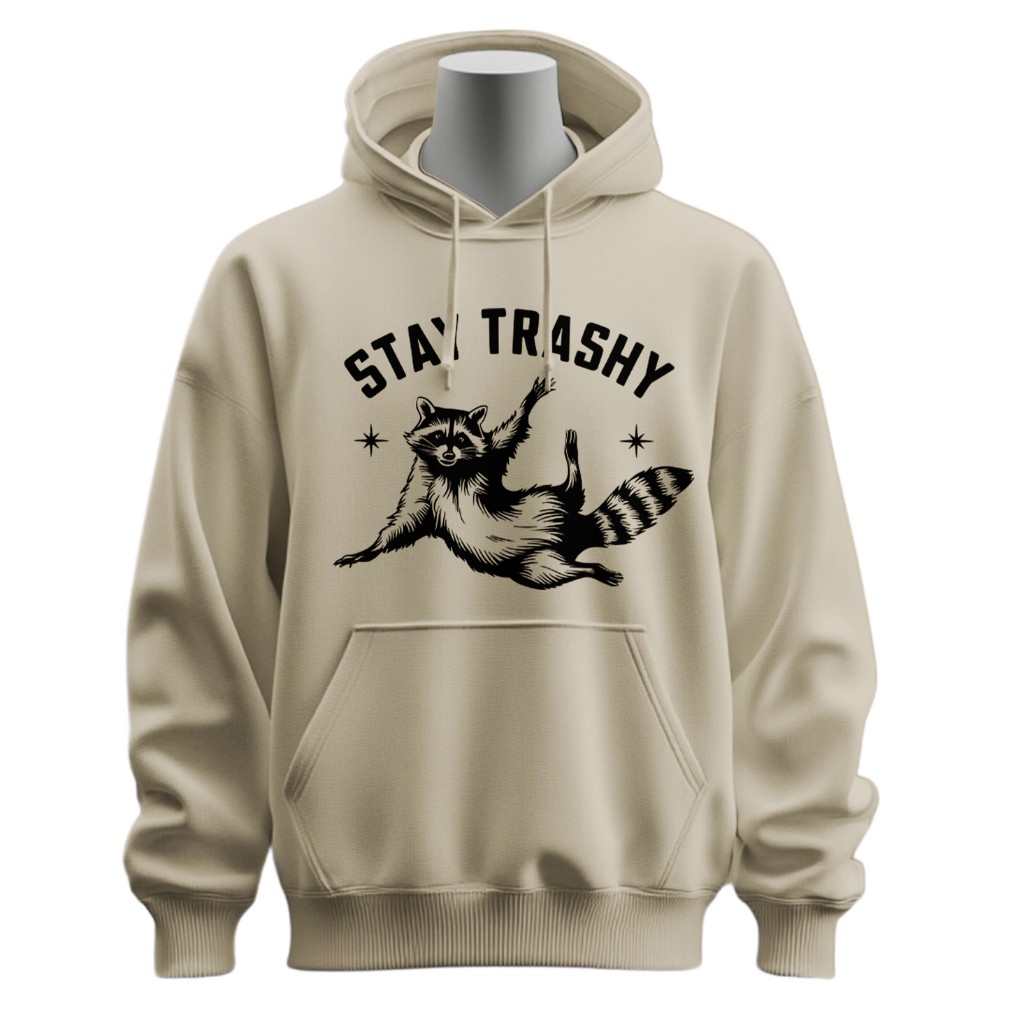 Stay Trashy Hoodie