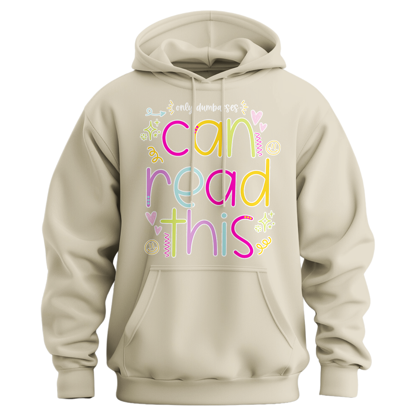 Only Dumbasses Can Read This Hoodie (Girly Design)