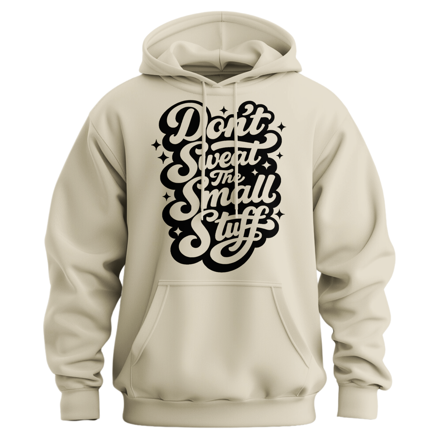 Don't Sweat The Small Stuff Hoodie