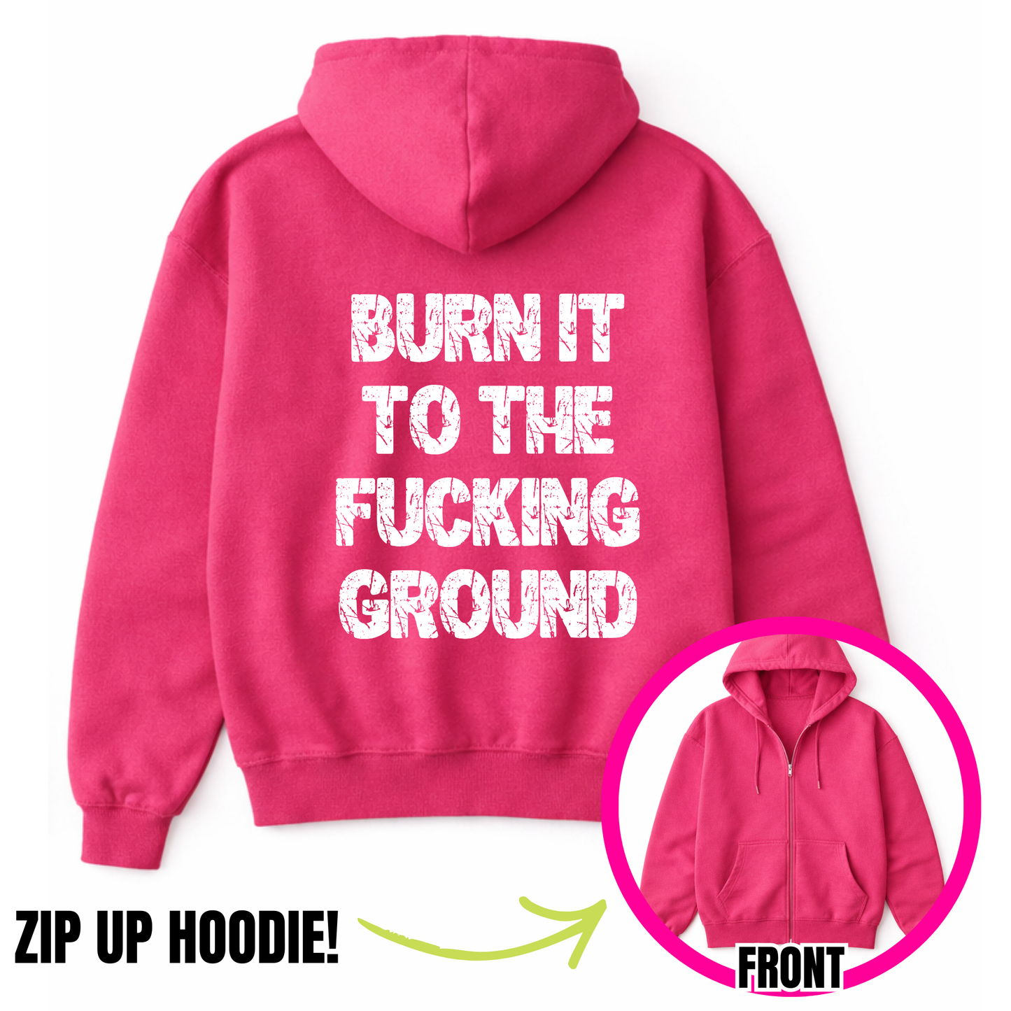 Burn It To The Ground Zip-Up Hoodie