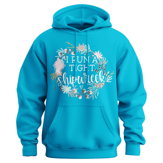I Run A Tight Shipwreck Hoodie