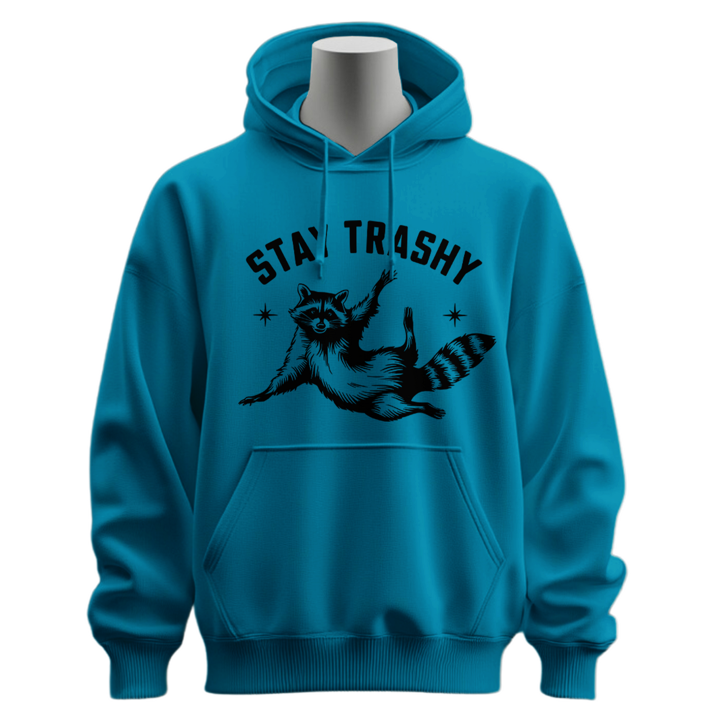 Stay Trashy Hoodie