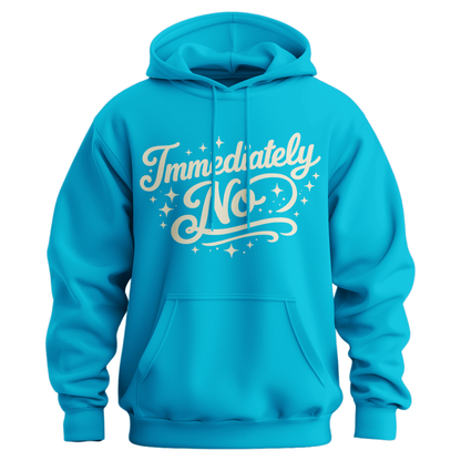 Immediately No Hoodie