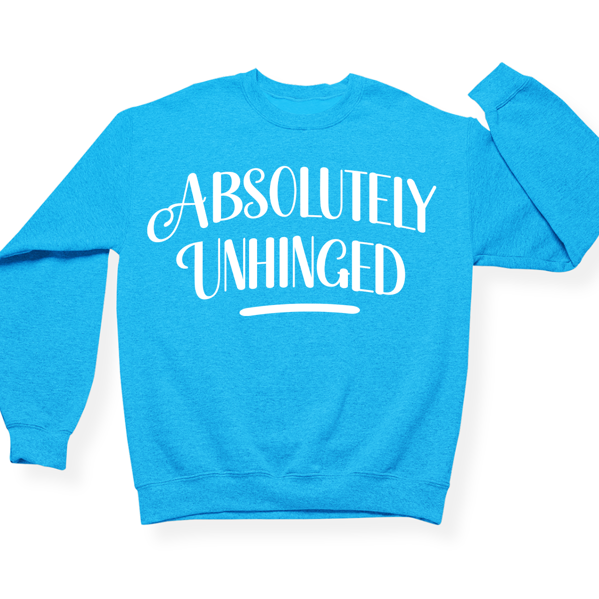 Absolutely Unhinged Crewneck (Official Lyndseydotw Merch)