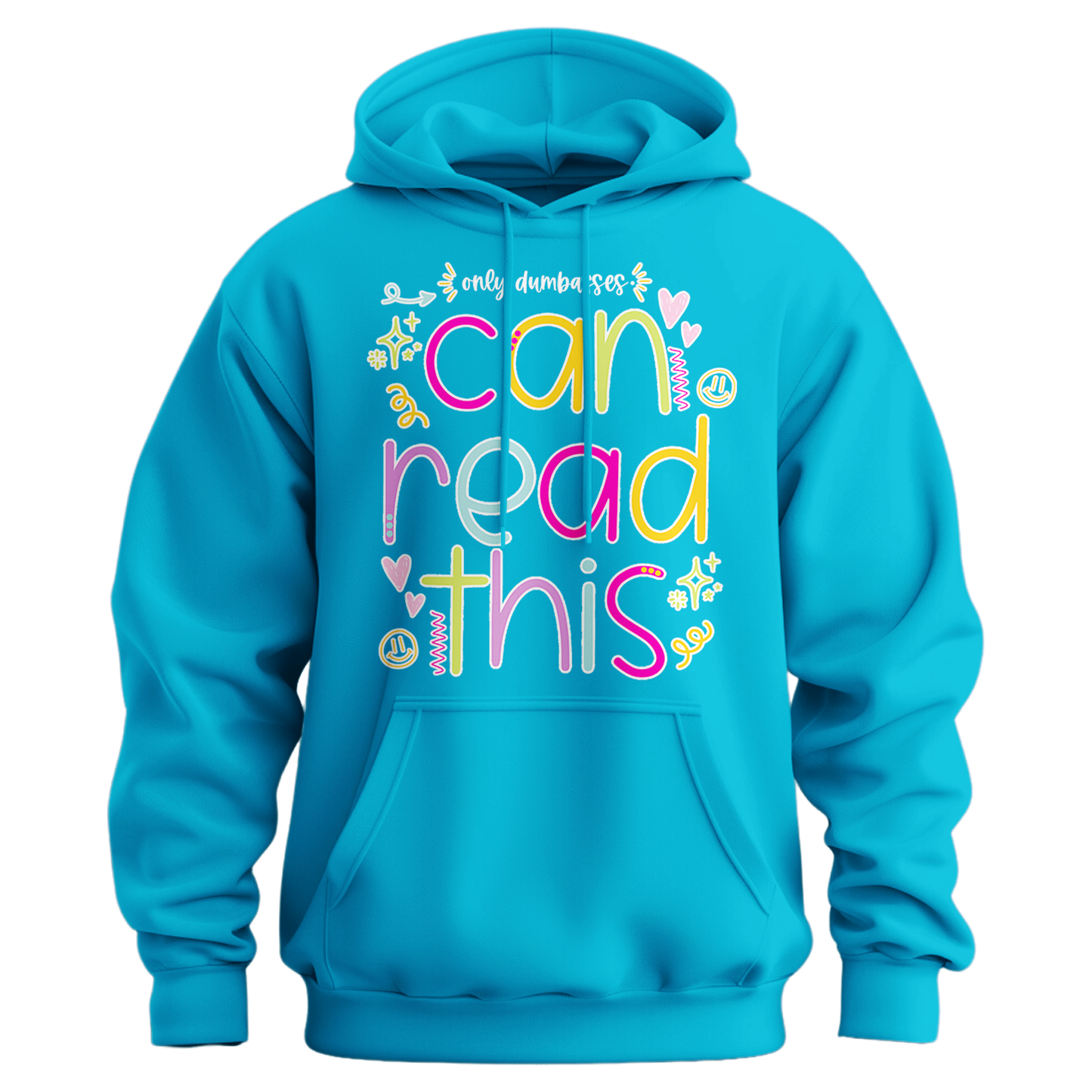 Only Dumbasses Can Read This Hoodie (Girly Design)