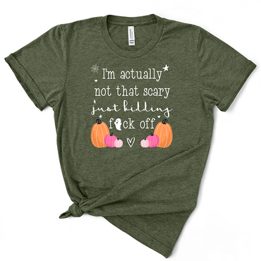 I'm Actually Not That Scary Just Kidding TShirt