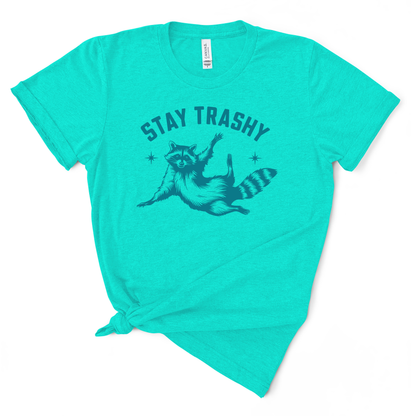 Stay Trashy TShirt